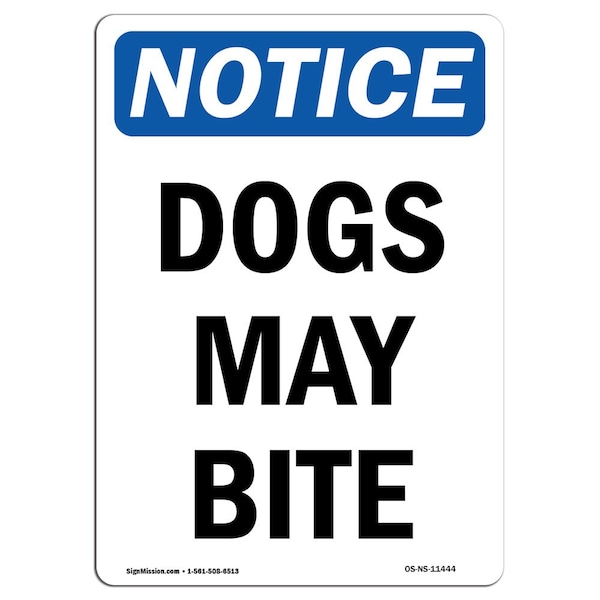 OSHA Notice Sign, Dogs May Bite, 18in X 12in Aluminum, 12" W, 18" L, Portrait, Dogs May Bite Sign
